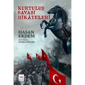Kurtuluş Savaşı Hikayeleri - Hasan Erdem