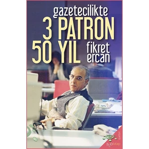 Gazetecilikte 3 Patron 50 Yıl - Fikret Ercan