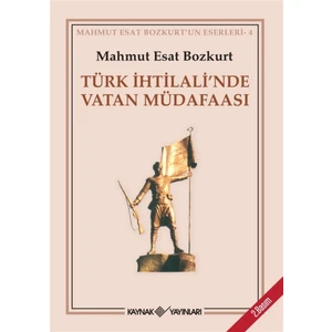 Türk Ihtilali’nde Vatan Müdafaası - Mahmut Esat Bozkurt