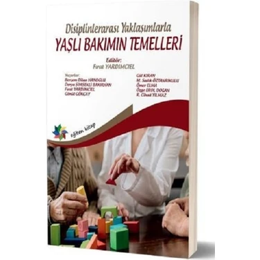 Disiplinlerarası Yaklaşımlarla Yaşlı Bakımın