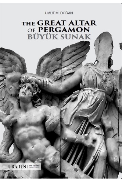 The Great Altar Of Pergamon Büyük Sunak - Umut M. Doğan