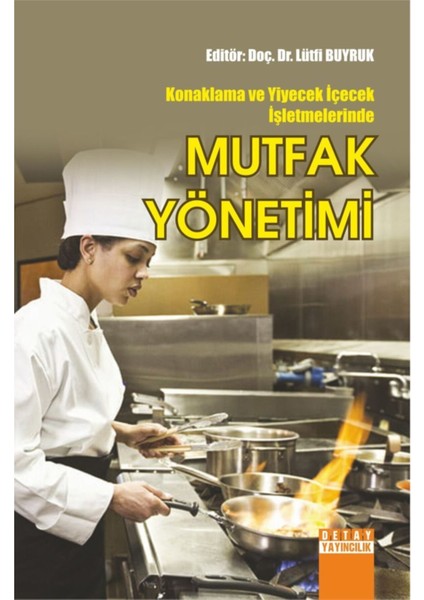 Konaklama ve Yiyecek Içecek Işletmelerinde Mutfak Yönetimi