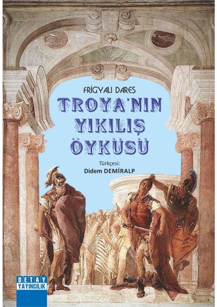 Troyanın Yıkılış Öyküsü - Didem Demiralp