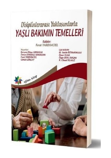 Disiplinlerarası Yaklaşımlarla Yaşlı Bakımın Temelleri