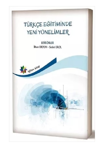 Türkçe Eğitiminde Yeni Yönelimler