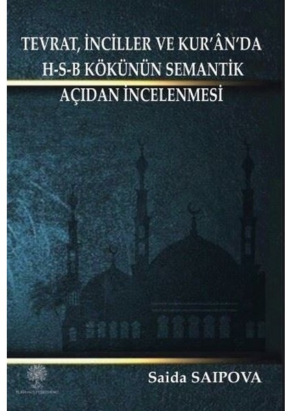 Tevrat Inciller ve Kur'an'da H - S - B Kökünün Semantik Açidan