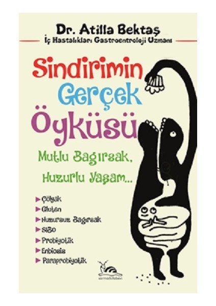 Sindirimin Gerçek Öyküsü -Mutlu Bağırsak, Huzurlu Yaşam-