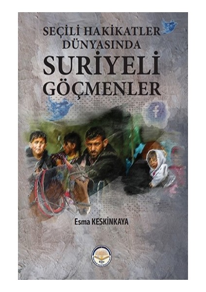 Seçili Hakikatler Dünyasında Suriyeli Göçmenler