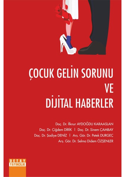 Çocuk Gelin Sorunu ve Dijital Haberler - İlknur Aydoğdu Karaaslan
