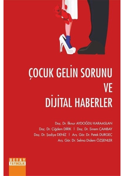 Çocuk Gelin Sorunu ve Dijital Haberler - İlknur Aydoğdu Karaaslan fiyatları