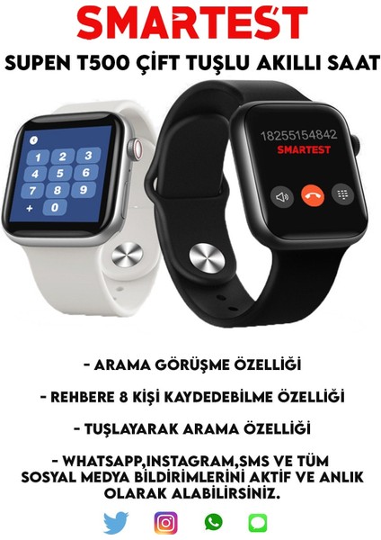 Supen Son Sürüm T500 Çift Tuş Akıllı Saat Ios Andorid Destekli Arama Özelliği Sensörlü