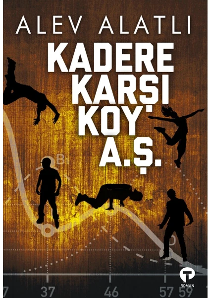 Kadere Karşı Koy A. Ş. - Alev Alatlı