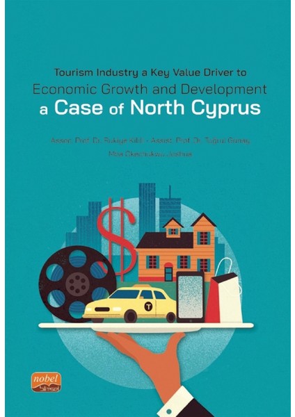 Tourism Industry A Key Value Driver To Economic Growth And Development - A Case Of North Cyprus - Rukiye Kilili