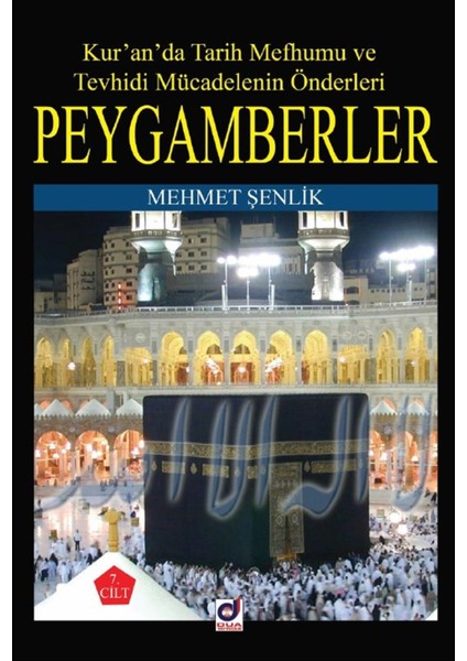 Kur'an'da Tarih Mefhumu ve Tevhidi Mücadelenin Önderleri Peygamberler - Mehmet Şenlik