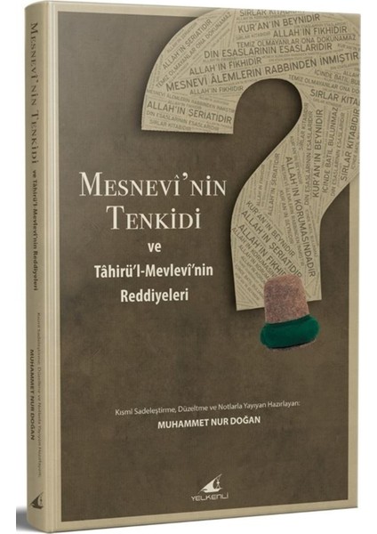 Mesnevi’nin Tenkidi ve Tahirü'l-Mevlevi'nin Reddiyeleri - Muhammet Nur Doğan