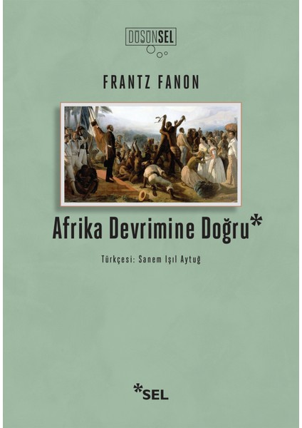 Afrika Devrimine Doğru - Frantz Fanon