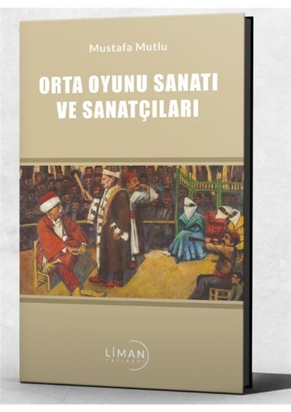 Orta Oyunu Sanatı ve Sanatçıları - Mustafa Mutlu