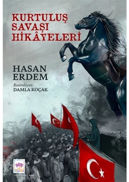 Kurtuluş Savaşı Hikayeleri - Hasan Erdem