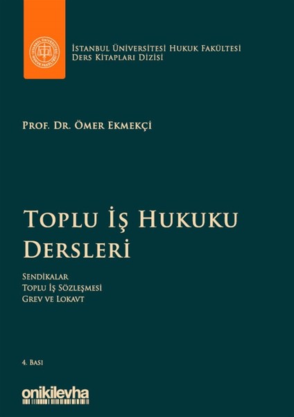 Toplu Iş Hukuku Dersleri - Ömer Ekmekçi