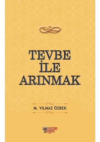 Tevbe ile Arınmak - M. Yılmaz Özbek