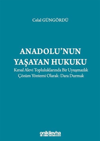 Anadolu'nun Yaşayan Hukuku - Celal Güngördü