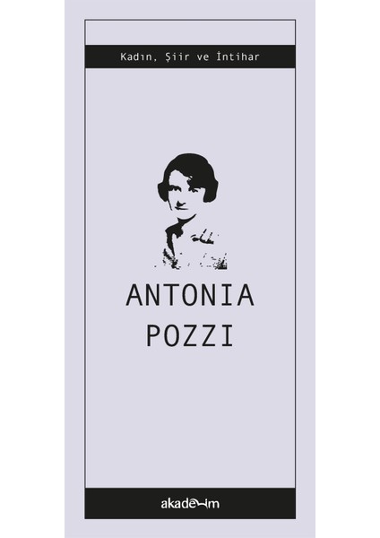 Kadın, Şiir ve Intihar - Antonia Pozzi