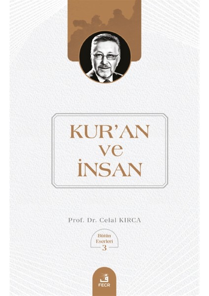 Kur’an ve Insan - Celal Kırca