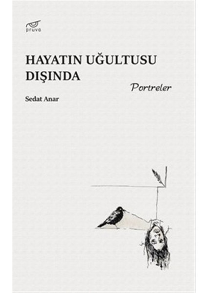 Hayatın Uğultusu Dışında - Sedat Anar