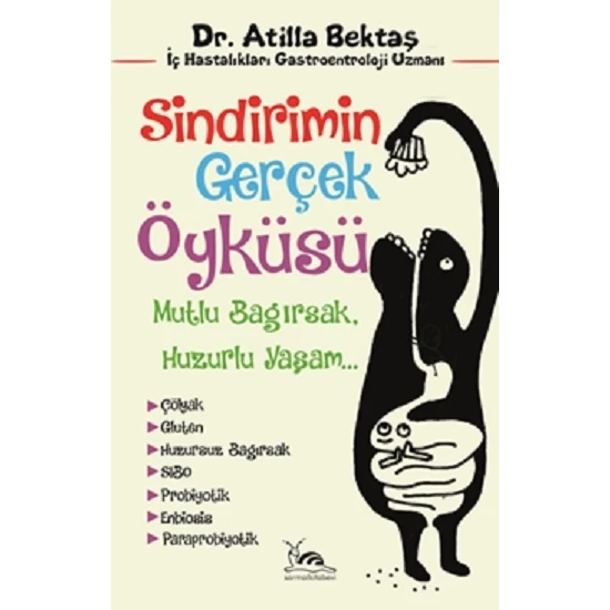 Sindirimin Gerçek Öyküsü -Mutlu Bağırsak, Huzurlu Yaşam-