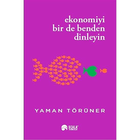 Ekonomiyi Bir De Benden Dinleyin - Yaman Törüner