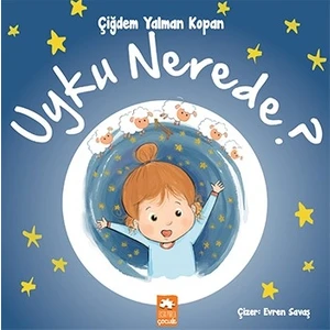 Eksik Parça Çocuk Uyku Nerede? - Çiğdem Yalman Kopan
