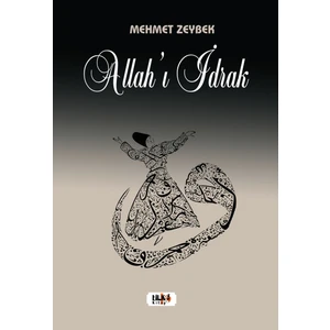 Allah'ı Idrak - Mehmet Zeybek