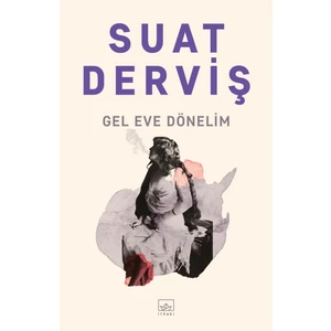 Gel Eve Dönelim - Suat Derviş