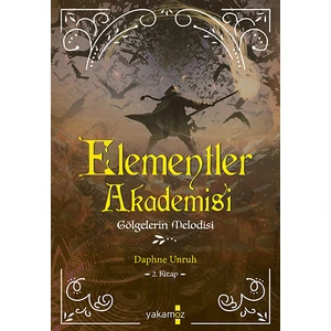 Elementler Akademisi-2 Gölgelerin Melodisi - Daphne Unruh