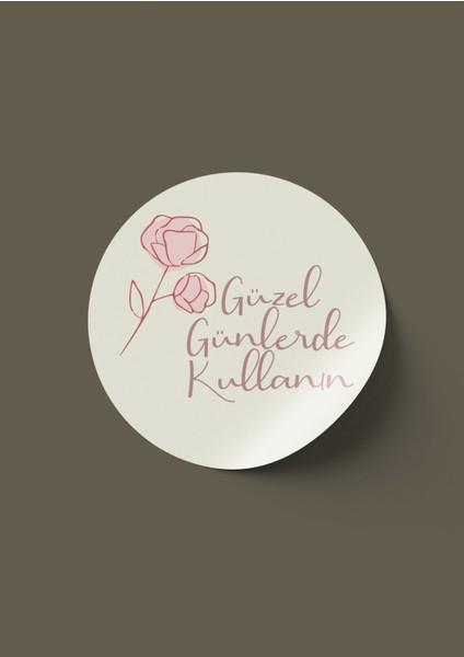 Sticker Kuşe 4X4CM 70 Adet Güzel Günlerde Kullanın