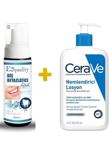 E2'Quality Diş Beyazlatıcı Köpük + Cerave Moisturizing Losyon 473 Ml Nemlendirici Losyon