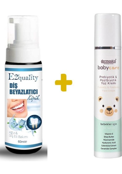 E2'quality Diş Beyazlatıcı Köpük + Dermoskin Babycare Prebiyotik ve Postbiyotik Yüz Kremi 50 ml Bebek Yüz Kremi