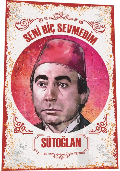 Şener Şen Seni Hiç Sevmedim Sütoğlan Yeşilçam Türk Sineması Replikler Retro Ahşap Poster