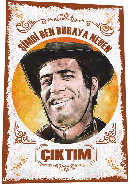 Hayat Poster Kemal Sunal Şimdi Ben Buraya Niye Çıktım Yeşilçam Türk Sineması Replikler Retro Ahşap Poster