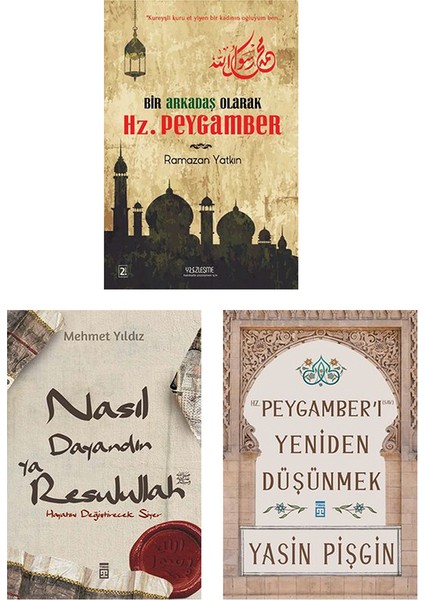 Bir Arkadaş Olarak Hz. Peygamber-Nasıl Dayandın Ya Resulullah-Hz. Peygamberi Yeniden Düşünmek - Ramazan Yatkın