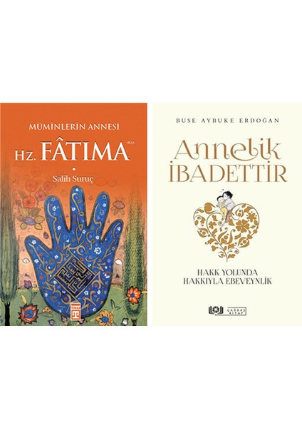 Müminlerin Annesi Hz. Fatıma - Annelik Ibadettir 2 Kitap Set - Salih Suruç