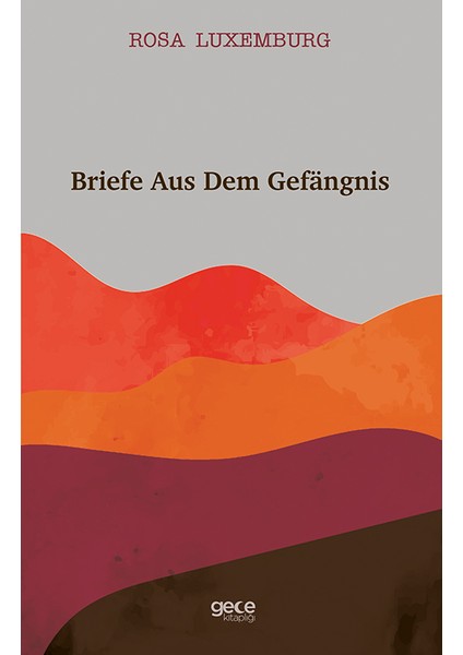 Briefe Aus Dem Gefängnis - Rosa Luxemburg