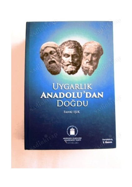 Uygarlık Anadolu'dan Doğdu Genişletilmiş 3. Basım - Fahri Işık (Ciltli)