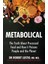 Metabolical The Truth About Processed Food And How It Poisons People And The Planet 1