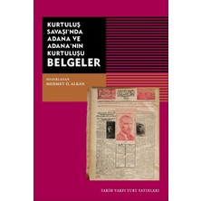 Kurtuluş Savaşı'nda Adana ve Adana'nın Kurtuluşu Belgeler - Mehmet Ö. Alkan