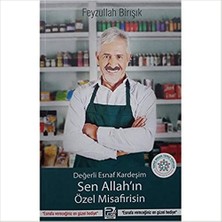 Değerli Esnaf Kardeşim Sen Allah'ın Özel Misafirisin - Feyzullah Birışık