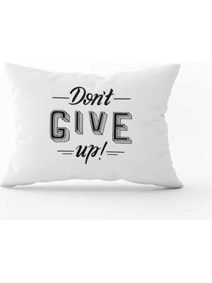 Cango Home Beyaz Siyah Don't Give Up Yazılı Dijital Baskı Kırlent Yastık Kılıfı - CGH409-3550 Çift Tarafı Baskılı