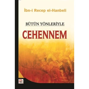 Bütün Yönleriyle Cehennem - Ibn-I Recep El-Hanbeli