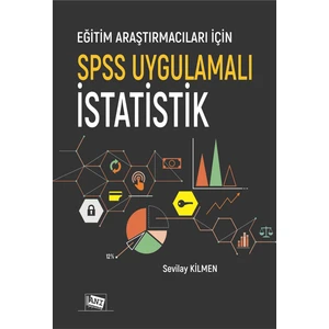 Anı Yayıncılık Eğitim Araştırmacıları Için Spss Uygulamalı Istatistik - Sevilay Kilmen