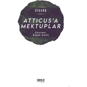 Atticus’a Mektuplar - Cicero